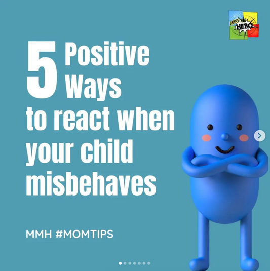 5 POSITIVE WAYS TO REACT WHEN YOUR CHILD MISBEHAVES