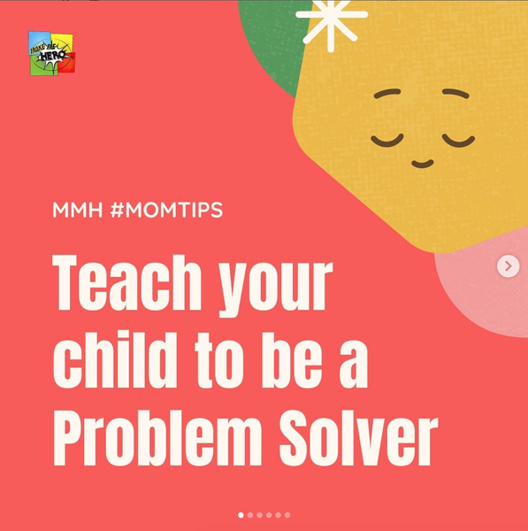 TEACH YOUR CHILD TO BE A PROBLEM SOLVER